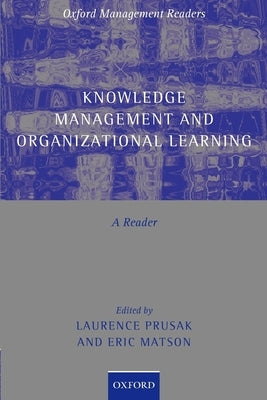 Knowledge Management and Organizational Learning: A Reader by Prusak, Laurence