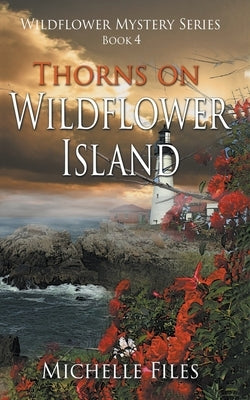 Thorns on Wildflower Island by Files, Michelle