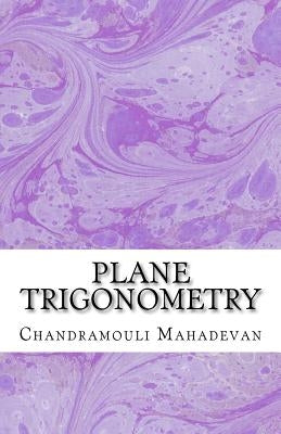 Plane Trigonometry by Mahadevan, Chandramouli