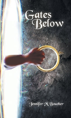 Gates Below by Boucher, Jennifer M.