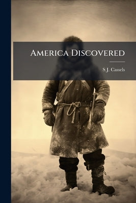 America Discovered by Cassels, S. J. 1806-1853