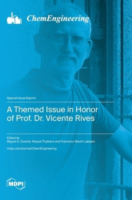 A Themed Issue in Honor of Prof. Dr. Vicente Rives by Vicente, Miguel A.