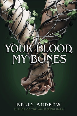 Your Blood, My Bones by Andrew, Kelly