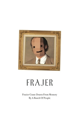 Frajer: Frasier Crane Drawn From Memory by McLean, Keith