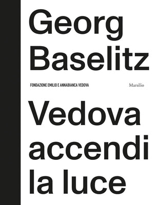 Georg Baselitz: Vedova Accendi La Luce by Baselitz, Georg