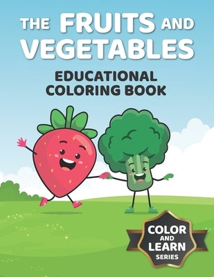 The Fruits and Vegetables: Educational Coloring Book by Books, Prosper