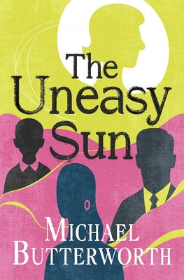 The Uneasy Sun by Butterworth, Michael