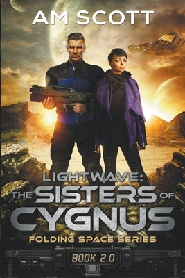 Lightwave: The Sisters of Cygnus by Scott, Am