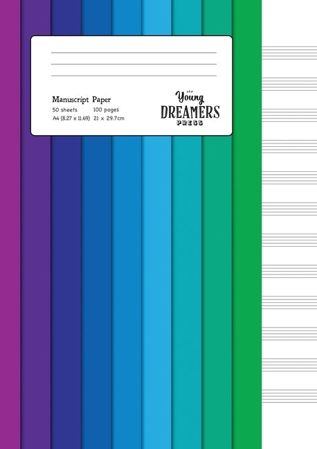 Manuscript Paper: Colour Spectrum A4 Blank Sheet Music Notebook by Young Dreamers Press