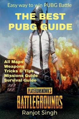 The Best Pubg Guide by Singh, Ranjot
