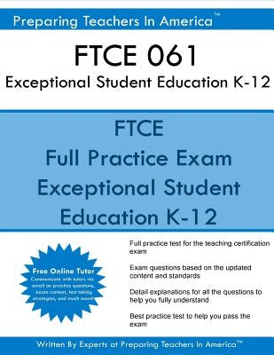 FTCE 061 Exceptional Student Education K-12: FTCE ESE Exceptional Student Education by America, Preparing Teachers in