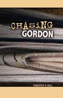 Chasing Gordon by Hill, Timothy P.