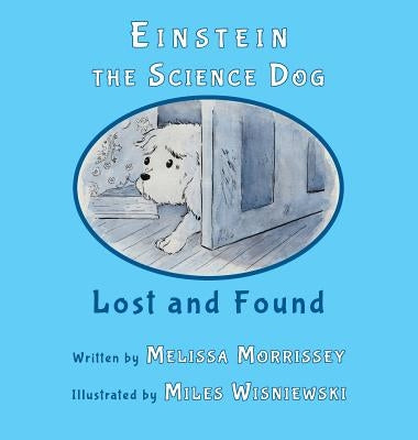 Einstein the Science Dog: Lost and Found by Morrissey, Melissa