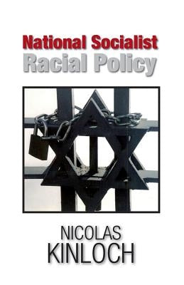 National Socialist Racial Policy by Kinloch, Nicolas