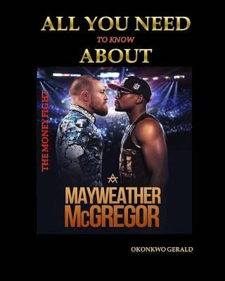 Everything you need to know about Floyd Mayweather vs Conor McGregor: The Money Fight by Okonkwo, Gerald