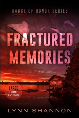 Fractured Memories: A Small-town Christian Romantic Suspense (Large Print) by Shannon, Lynn