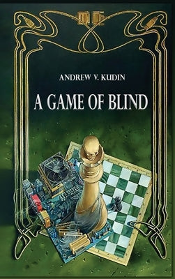 A Game of Blind by Kudin, Andrew V.