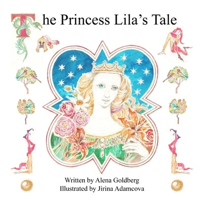 The Princess Lila's Tale by Goldberg, Alena
