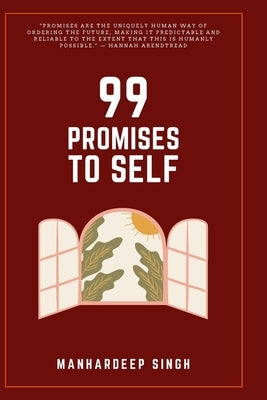 99 Promises to Self by Singh, Manhardeep