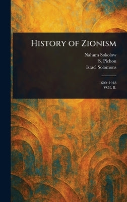 History of Zionism by Sokolow, Nahum