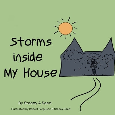 Storms Inside My House by Saed, Stacey