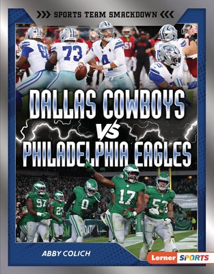 Dallas Cowboys vs. Philadelphia Eagles: Rival Rumble by Colich, Abby