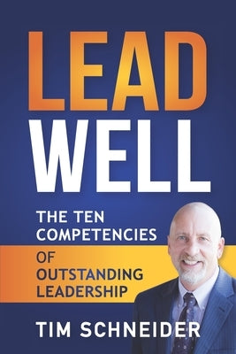 LeadWell: The Ten Competencies of Outstanding Leadership by Schneider, Tim