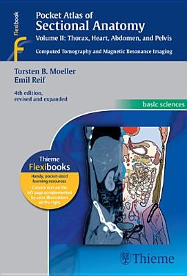 Pocket Atlas of Sectional Anatomy, Vol. II: Thorax, Heart, Abdomen and Pelvis: Computed Tomography and Magnetic Resonance Imaging by Moeller, Torsten Bert
