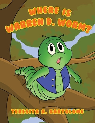 Where is Warren D. Worm? by Bartolome, Teresita