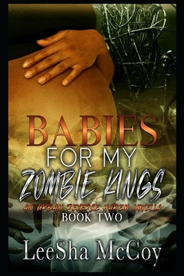 Babies For My Zombie Kings: A Reverse Harem Romance by McCoy, Leesha