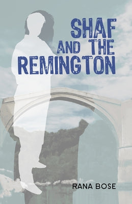 Shaf and the Remington by Bose, Rana