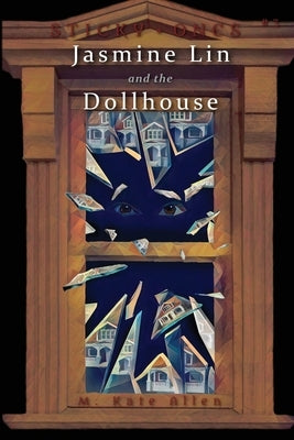Jasmine Lin and the Dollhouse by Allen, M. Kate