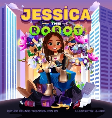 Jessica the Robot by Thompson, Belinda