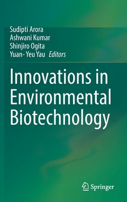 Innovations in Environmental Biotechnology by Arora, Sudipti