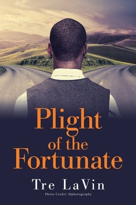 Plight of the Fortunate by Lavin, Tre
