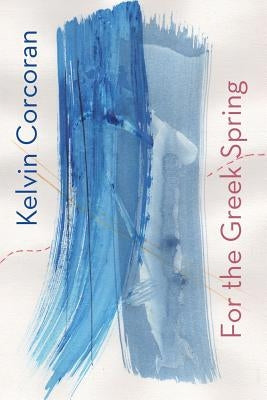 For the Greek Spring by Corcoran, Kelvin