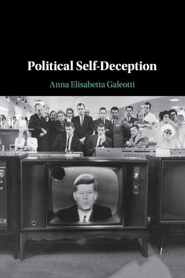 Political Self-Deception by Galeotti, Anna Elisabetta