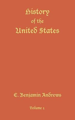 History of the United States by Andrews, Benjamin