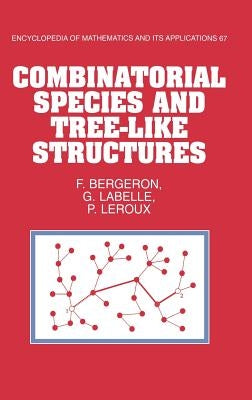Combinatorial Species and Tree-Like Structures by Bergeron, Fran輟is