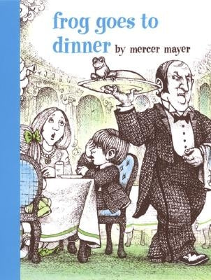 Frog Goes to Dinner by Mayer, Mercer