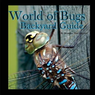 World of Bugs 2: Backyard Guide by Murphy, Crystal