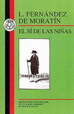 Moratin: El Si de Las Ninas by Moratin, Leandro Fernandez De
