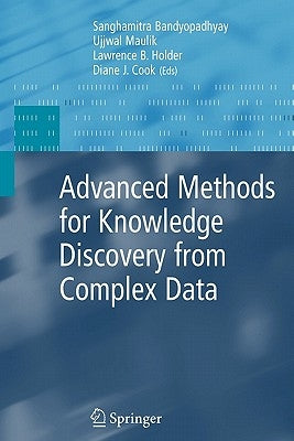 Advanced Methods for Knowledge Discovery from Complex Data by Maulik, Ujjwal
