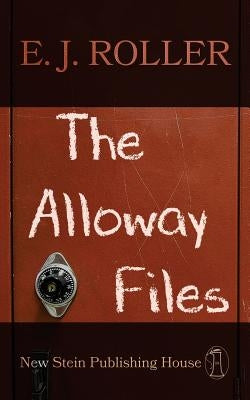 The Alloway Files by Roller, E. J.