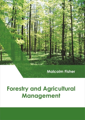 Forestry and Agricultural Management by Fisher, Malcolm