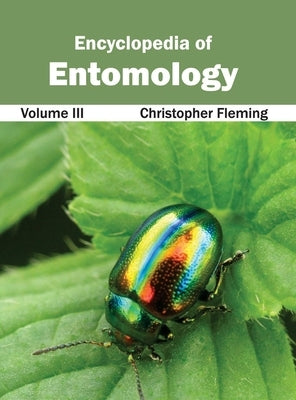 Encyclopedia of Entomology: Volume III by Fleming, Christopher