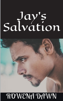 Jay's Salvation by Dawn, Rowena