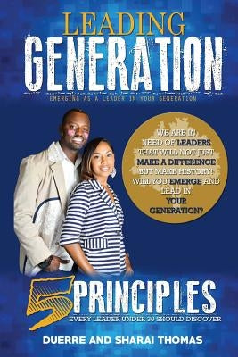 Leading Generation: Emerging as a Leader in your Generation by Thomas, Sharai R.