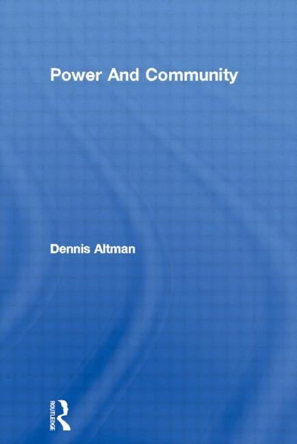 Power and Community by Altman, Dennis
