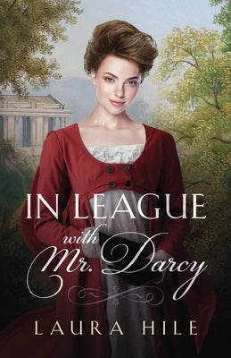 In League with Mr. Darcy by Hile, Laura